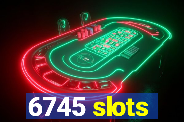 6745 slots